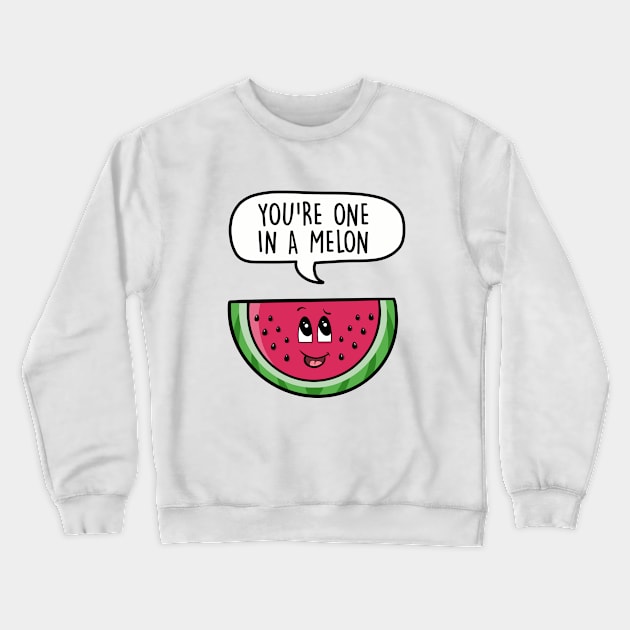 You're one in a melon Crewneck Sweatshirt by LEFD Designs